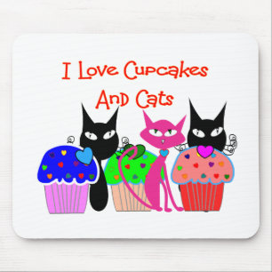 "I love cupcakes and cats"--Cupcake Lovers Gifts Mouse Mat