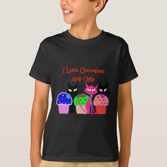 "I love cupcakes and cats"--Cupcake Lovers Gifts T-Shirt (Front)