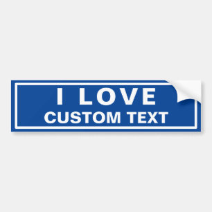 I love Custom Blue Bumper Sticker