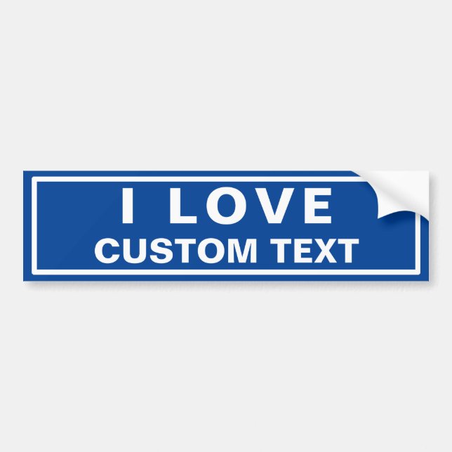 I love Custom Blue Bumper Sticker (Front)