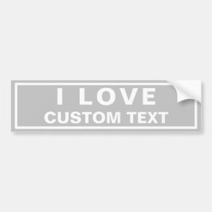 I love Custom modern grey Bumper Sticker