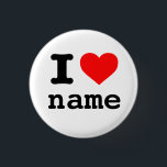 "I LOVE (customisable name)" 3 Cm Round Badge<br><div class="desc">"I LOVE (customisable name)" BUTTON.  Change the text to any name.</div>