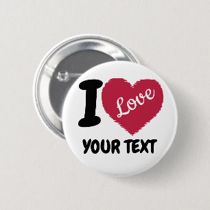I Love Customisable Text I Heart Your Text 6 Cm Round Badge