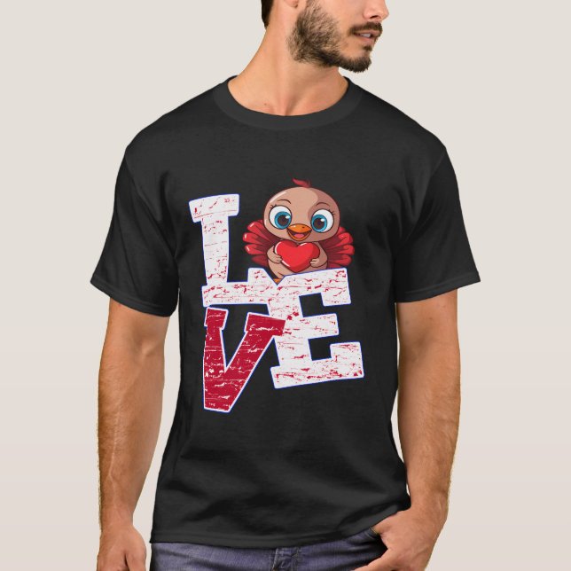I Love Cute Baby Turkeys T-Shirt (Front)