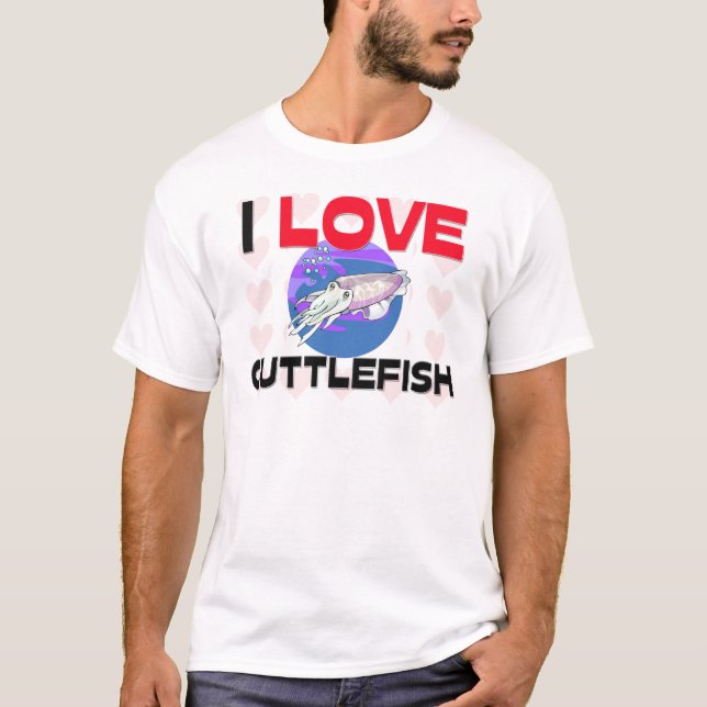 I Love Cuttlefish T-Shirt (Front)