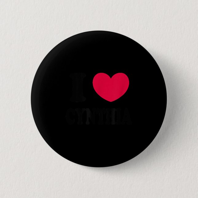 I Love Cynthia  6 Cm Round Badge (Front)
