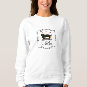 I Love Dachshunds Dachsies (black and tan) Cute Sweatshirt
