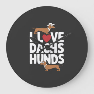 I Love Dachshunds Fun Graphic for Dog Lovers Large Clock