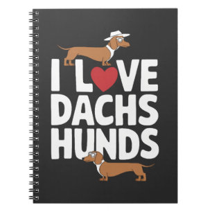 I Love Dachshunds Fun Graphic for Dog Lovers Notebook