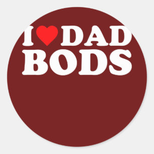 I Love Dad Bods Classic Round Sticker