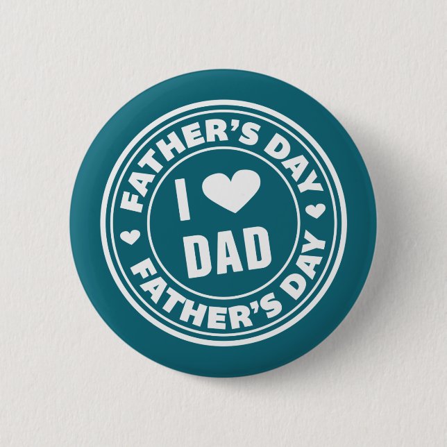I Love Dad Happy Father's Day | Pin Button (Front)