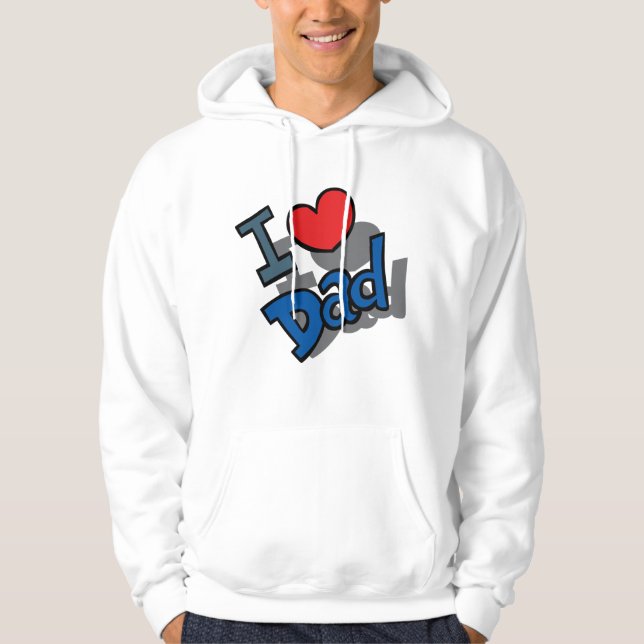 I Love Dad Hoodie (Front)