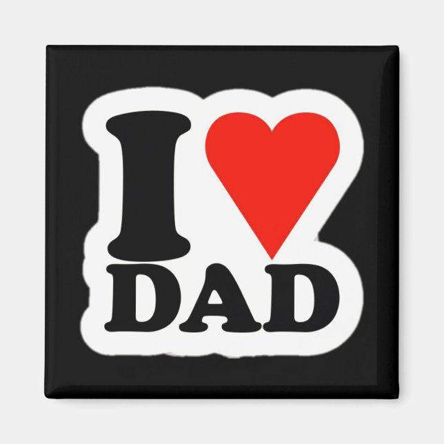 I Love Dad Magnet  (Front)
