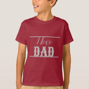 "I Love Dad" Maroon Kids T-Shirt Sweet Father's