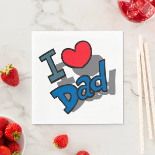 I Love Dad Napkin