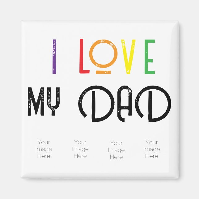 i love Dad photo Magnet (Front)