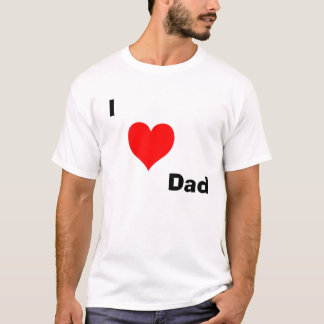 I Love Dad T-Shirt