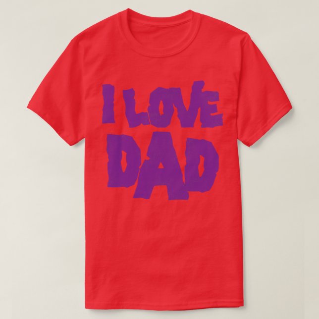 I Love Dad T-Shirt (Design Front)