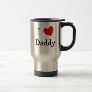 I Love Daddy Travel Mug