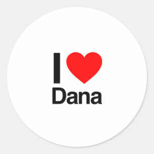 i love dana classic round sticker