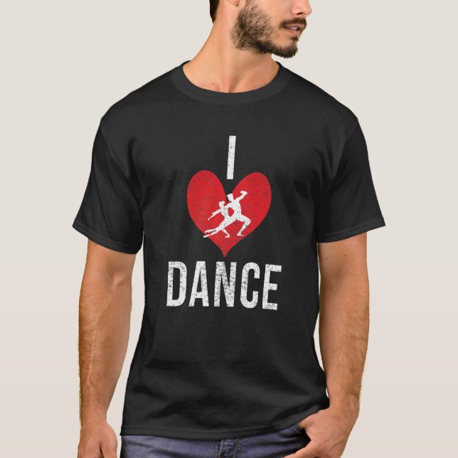 I love Dance Dancing Love Dancer   T-Shirt (Front)