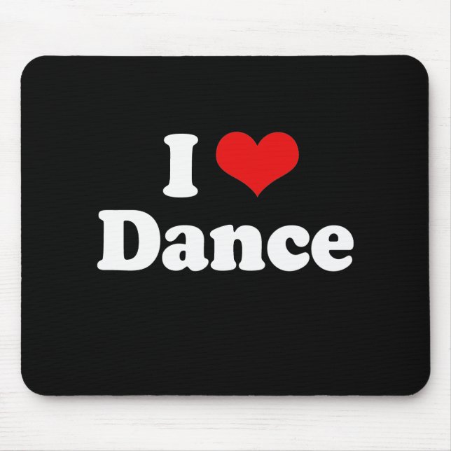 I Love Dance Tshirt Mouse Mat (Front)