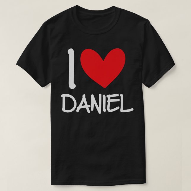 I Love Daniel Name Personalized Men Guy BFF Friend T-Shirt (Design Front)