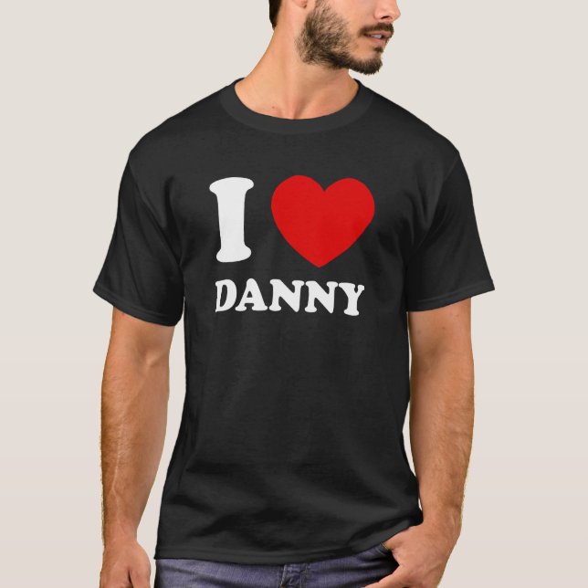 I Love Danny I Heart Danny Funny First Name Danny T-Shirt (Front)