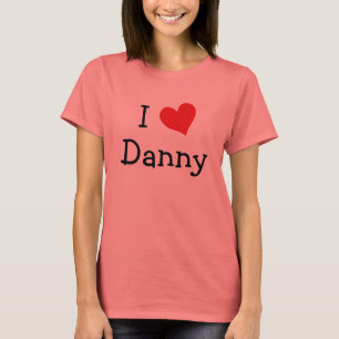 I Love Danny T-Shirt