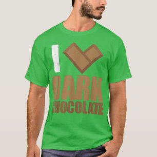 I Love Dark Chocolate Bars Bar Cocoa Milk Baking T-Shirt
