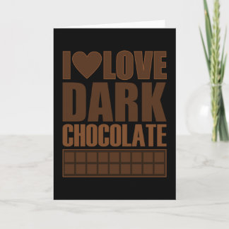 I Love Dark Chocolate Card