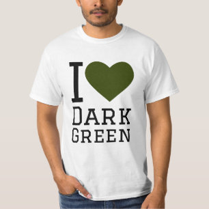 I love dark green T-Shirt