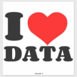 I LOVE DATA