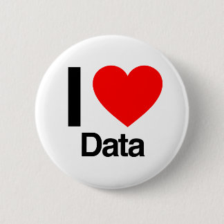 i love data 6 cm round badge