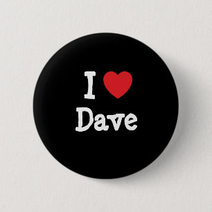 I love Dave heart custom personalised 6 Cm Round Badge
