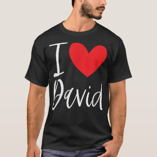 I Love David Name Personalised Girl Woman BFF Frie T-Shirt