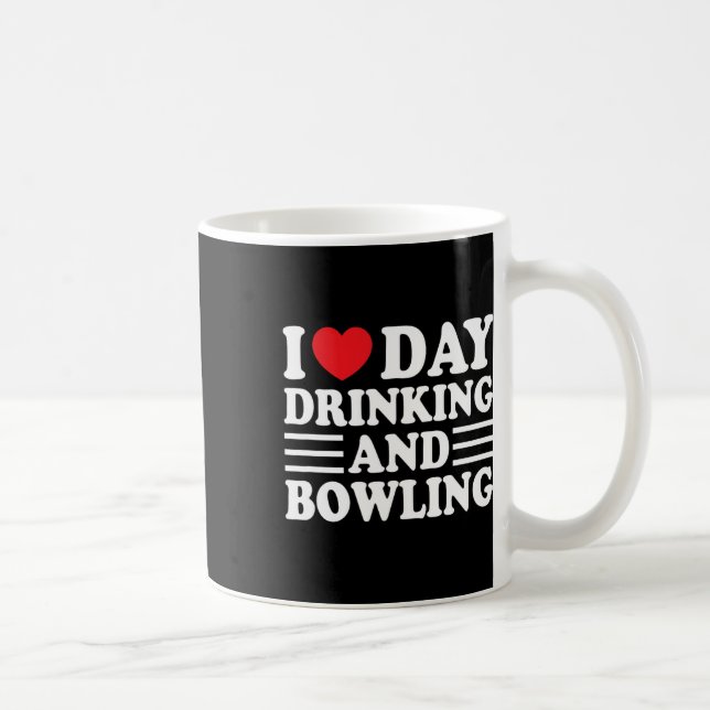 I Love Day Drinking And Bowling Funny Beer Tailgat Coffee Mug (Right)