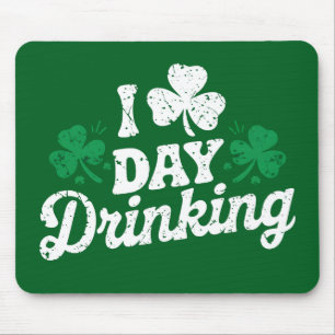 I Love Day Drinking Funny St Patrick's Day Irish Mouse Mat