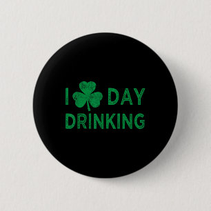 I Love Day Drinking St Patricks Day Funny Men Wome 6 Cm Round Badge
