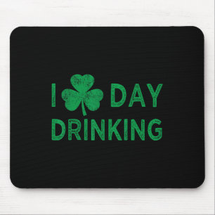 I Love Day Drinking St Patricks Day Funny Men Wome Mouse Mat