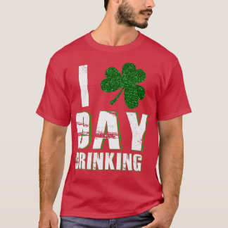 I Love Day Drinking St Patricks Day Men Women Sham T-Shirt