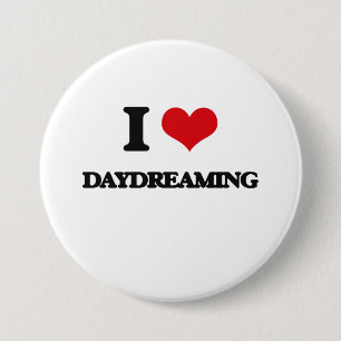 I love Daydreaming 7.5 Cm Round Badge