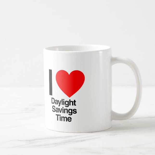i love daylight savings time coffee mug (Right)