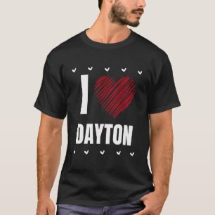 I Love Dayton First Name Cool Heart Funny Personal T-Shirt