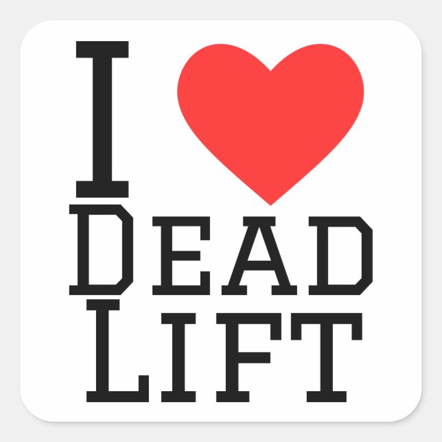 I love dead lift square sticker (Front)