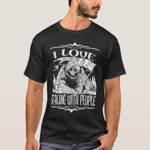 I Love Dealing With People Inspirational Pleasant T-Shirt