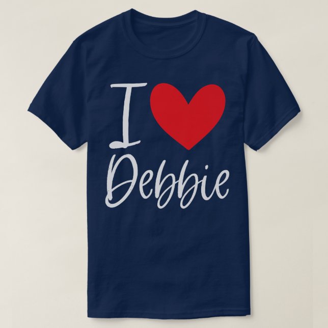 I Love Debbie Name Personalized Girl Woman Bff Fri T-Shirt (Design Front)