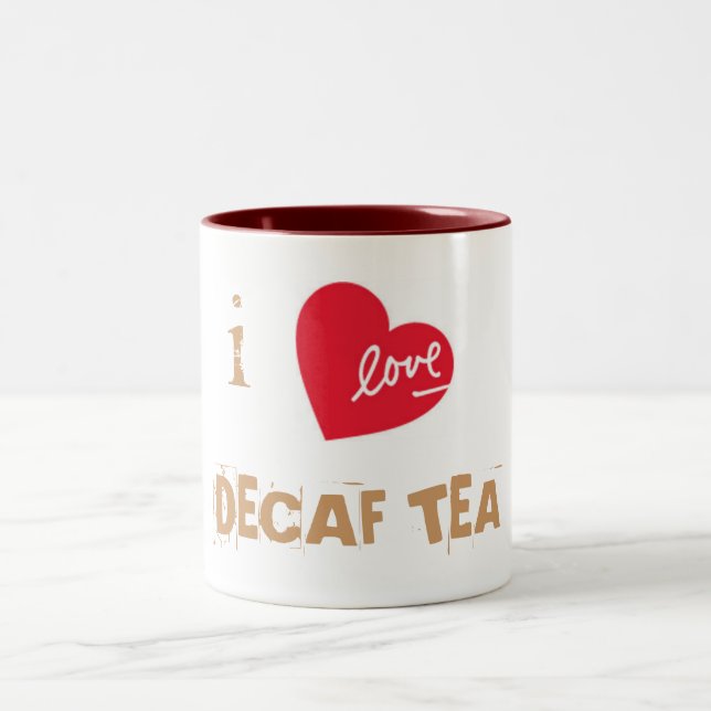 I LOVE DECAF TEA Two-Tone COFFEE MUG (Center)