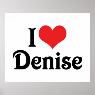 I Love Denise Poster