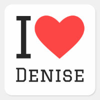 I love denise